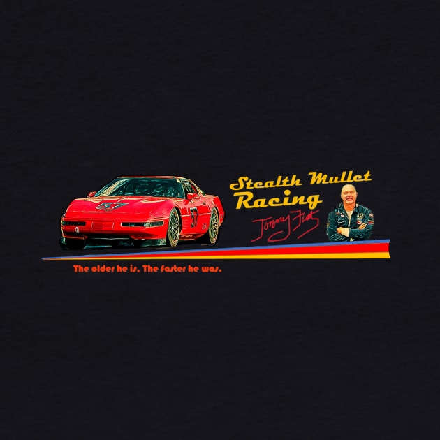 Tom Fuehrer Stealth Mullet Racing by Bruce'sTees